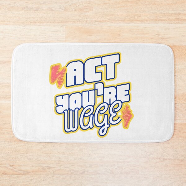 Item preview, Act Your Wage designed and sold by Alchemytshirts.