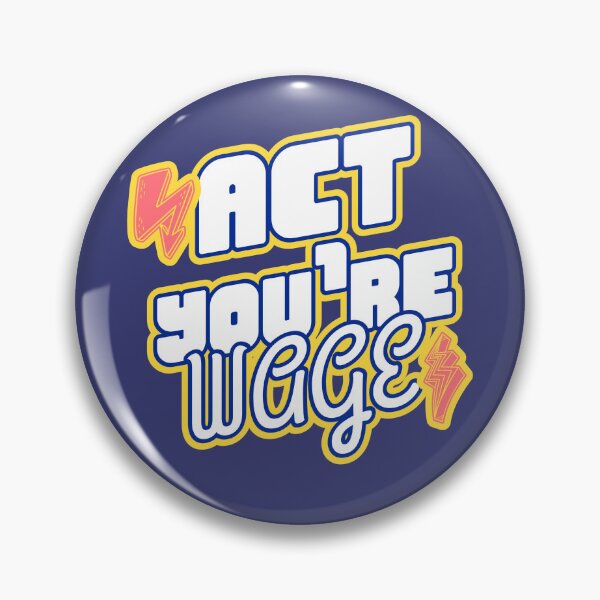 Item preview, Act Your Wage designed and sold by Alchemytshirts.