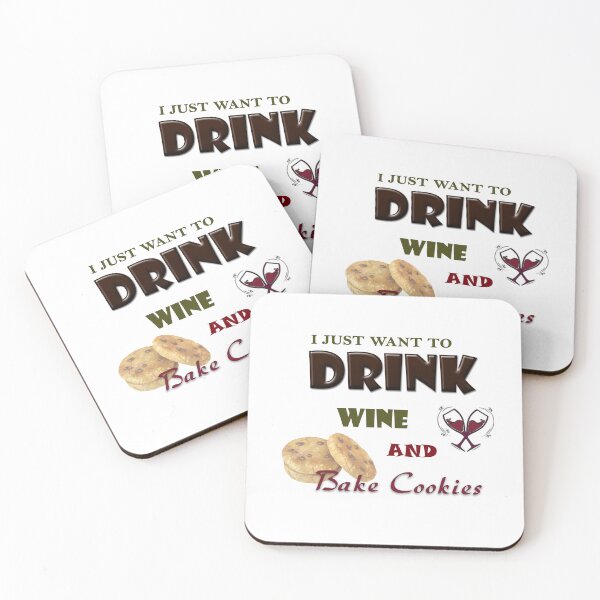 Item preview, Just Want to Drink Wine and Bake Cookies designed and sold by MJ DESIGN.