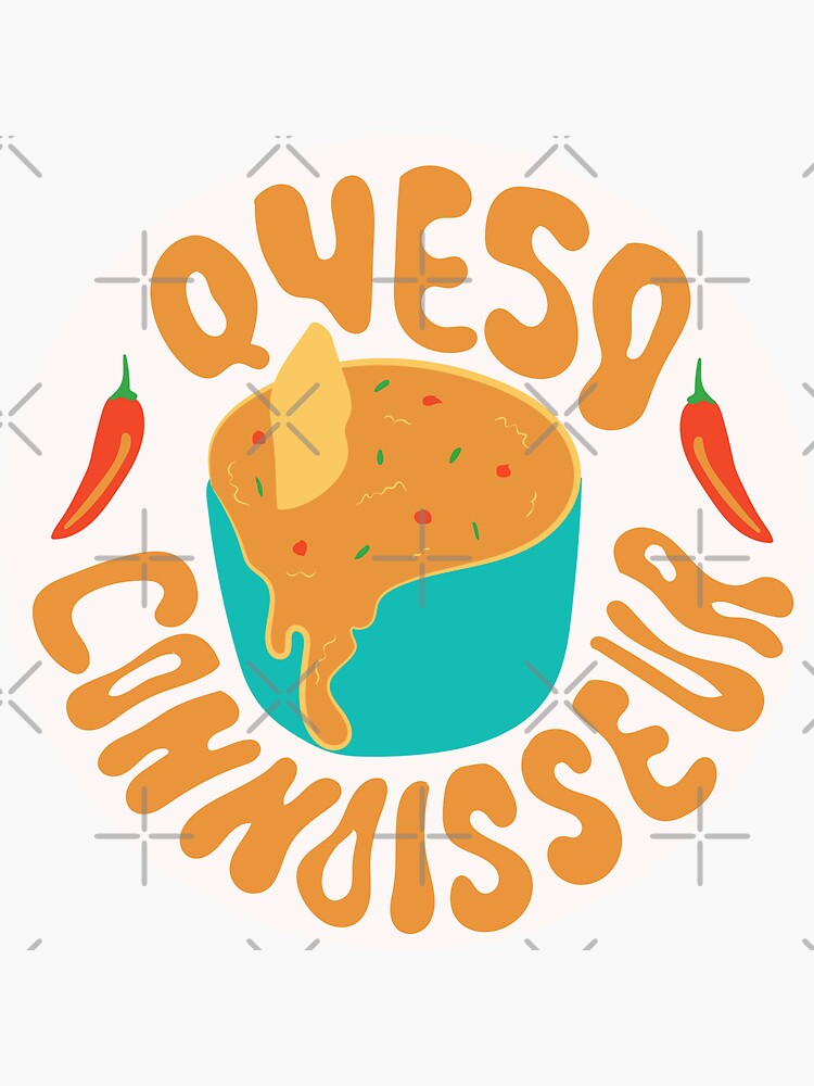 Queso Connoisseur by doodlebymeg