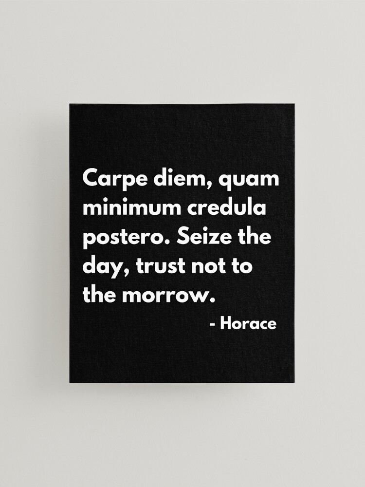 In Memory of Horace: Carpe Diem