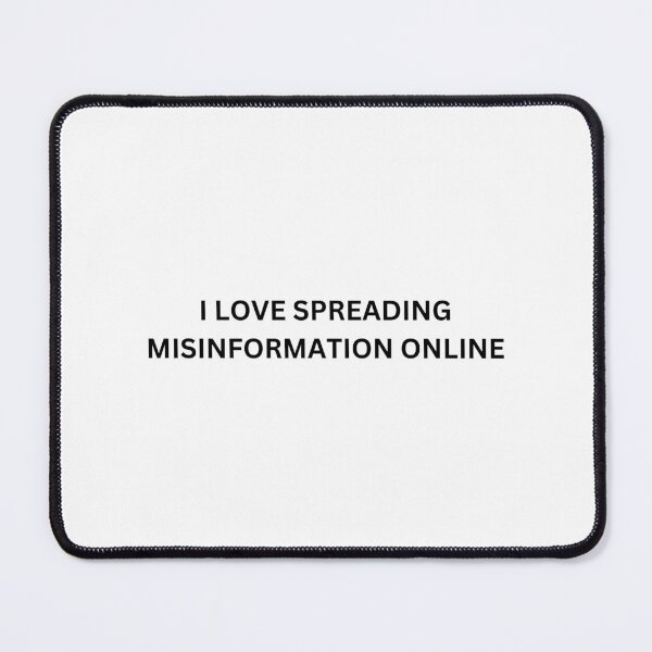 Item preview, I LOVE SPREADING MISINFORMATOIN ONLINE designed and sold by crazylazygirl.