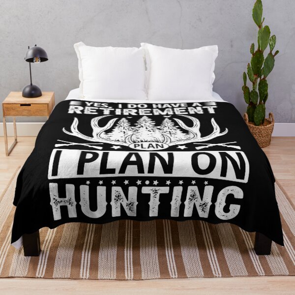 Item preview, Yes, i do have a retirement plan, i plan on hunting designed and sold by MollieCooper98.