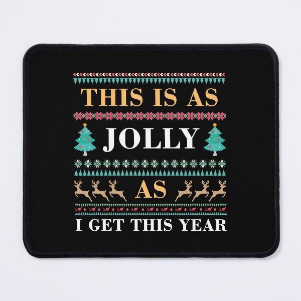 Item preview, This is as Jolly as I get this year Ugly Sweater designed and sold by Vibrant Creations.