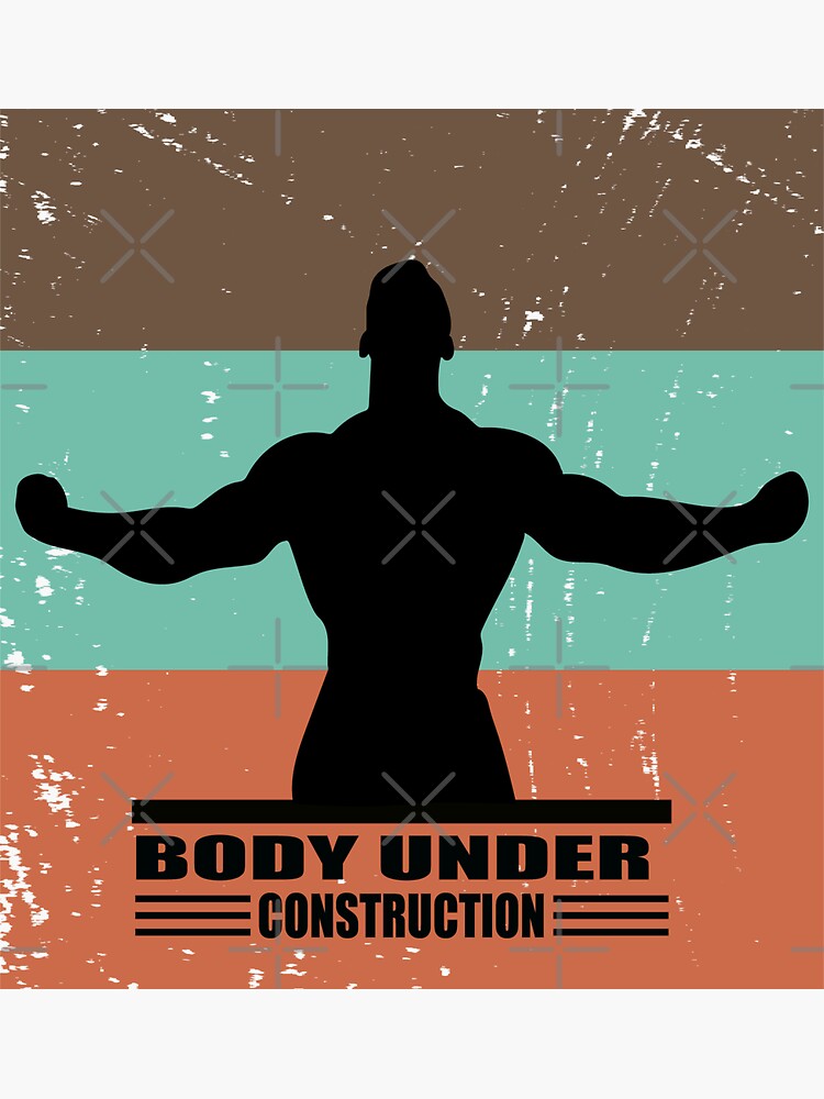 "Body Under Construction Bodybuilder" Sticker for Sale by