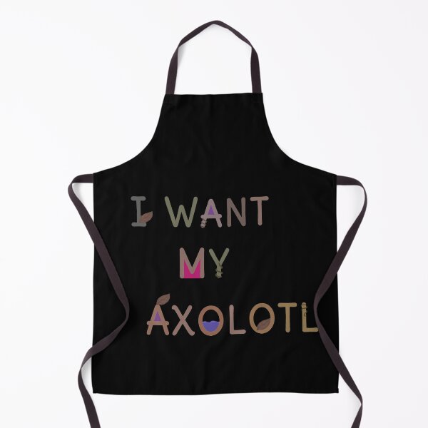 Item preview, I Want My Axolotl designed and sold by lazarosdesign.