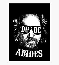 The dude abides Photographic Print