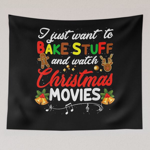 Item preview, I just want to bake stuff and watch christmas movies designed and sold by MarkMille76.
