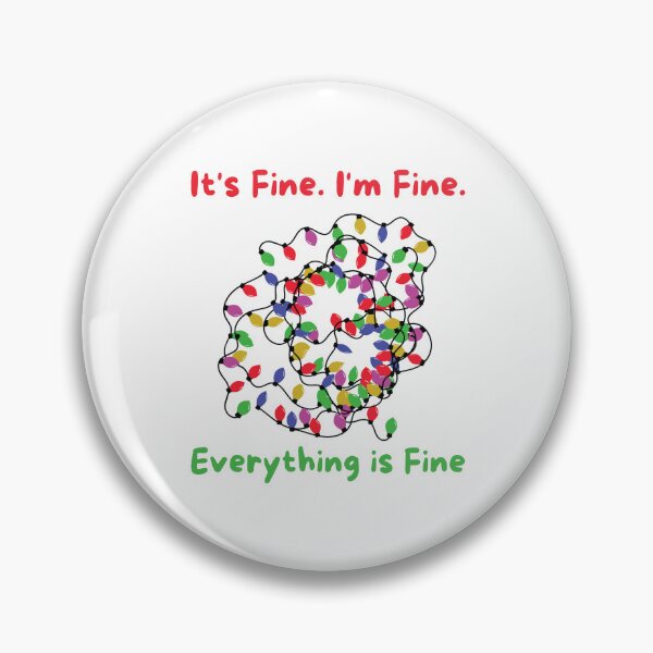 Item preview, It's Fine I'm Fine. Everything is fine - Christmas Lights - Funny Quote designed and sold by Georgy09.