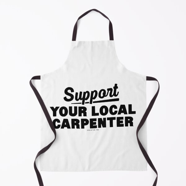 Item preview, Support your local carpenter designed and sold by eyesupco.