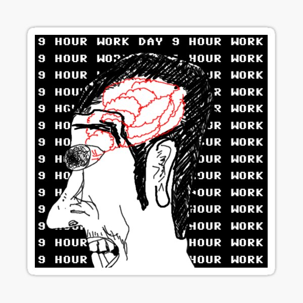 "9 Hour Work Day Black Background Red Brain" Sticker for Sale by