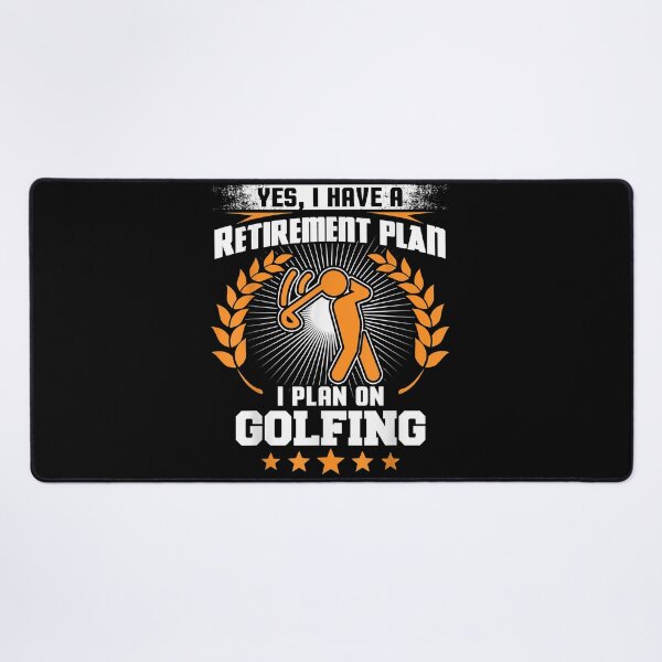 Item preview, Yes i have a retirement plan i plan on golfing funny designed and sold by MarkMille76.