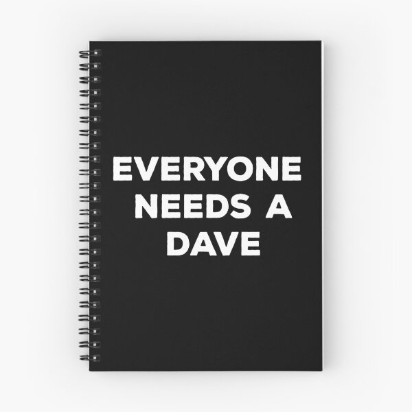 Item preview, Everyone Needs A Dave designed and sold by Vibrant Creations.