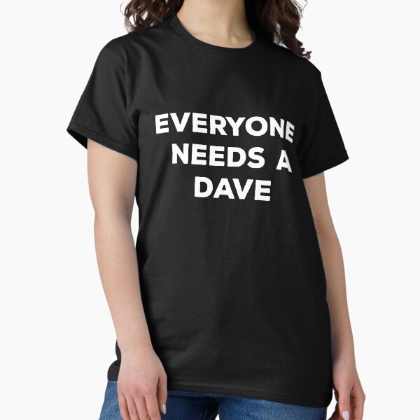 Vista previa del artículo con la obra «Todo el mundo necesita un Dave», diseñado y vendido por Vibrant Creations.