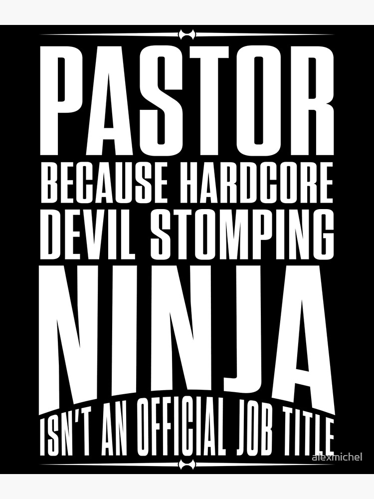 pastor because devil stomping ninja
