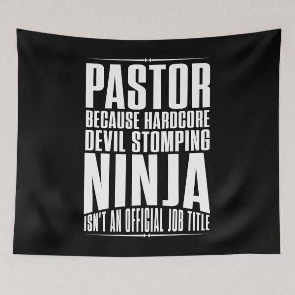 Item preview, Pastor because hardcore devil stomping ninja isn't an official job title - funny pastor designed and sold by Captain Mood.