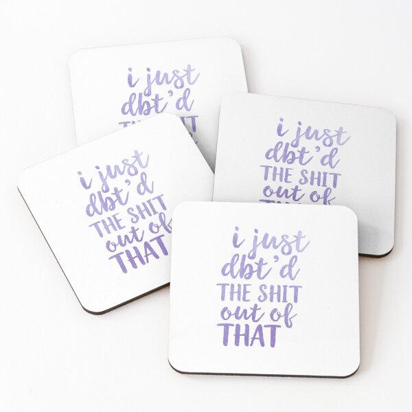Item preview, I Just Dbt D The Shit Out Of That - Funny Skills Dialectical Behavior Therapy Motivation Inspirational Anxiety Depression  Mental Health Illness Saying Quote designed and sold by TalentGenius.