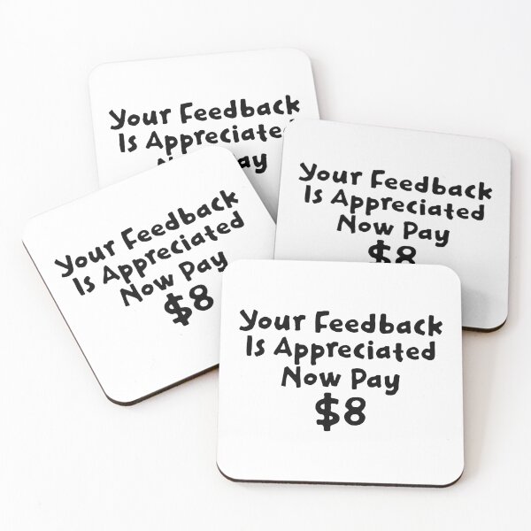 Item preview, Your Feedback Is Appreciated Now Pay $8 - Black Text designed and sold by Whimsical  Thinker.
