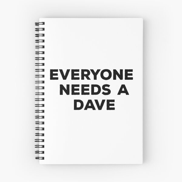 Item preview, Everyone Needs A Dave designed and sold by Vibrant Creations.