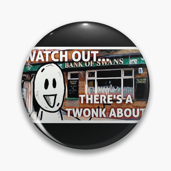 Item preview, Watch out...there's a TWONK about. designed and sold by MrGargoyle.