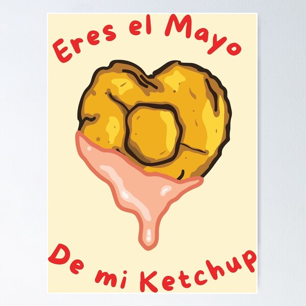 Item preview, Eres el Mayo de mi Ketchup designed and sold by ThaliMarie.