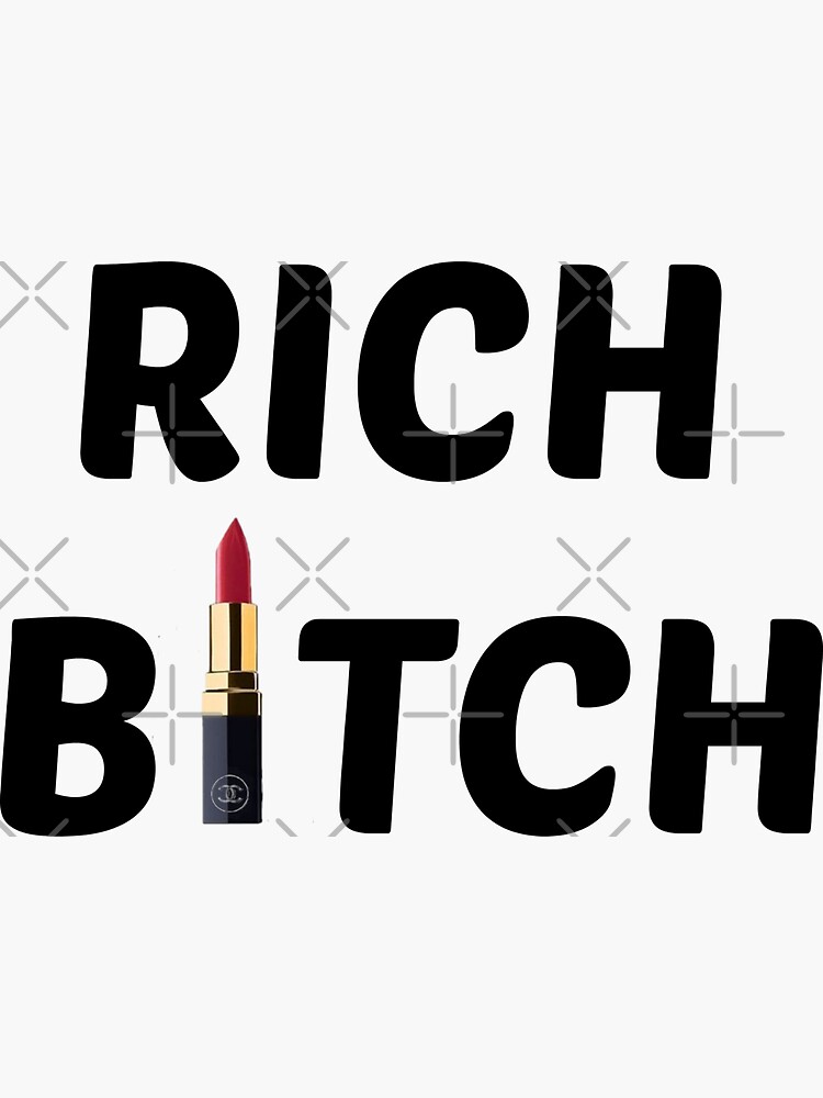 Rich Bitch Sticker For Sale By Morebyjp Redbubble