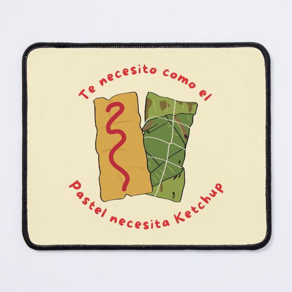 Item preview, Te necesito como el Patel necesita Ketchup designed and sold by ThaliMarie.
