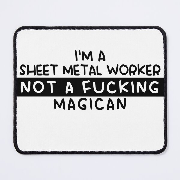 Item preview, I'm a Sheet Metal Worker Not a Fucking Magician - Funny Gift For Sheet Metal Worker designed and sold by JakubkoJunak.