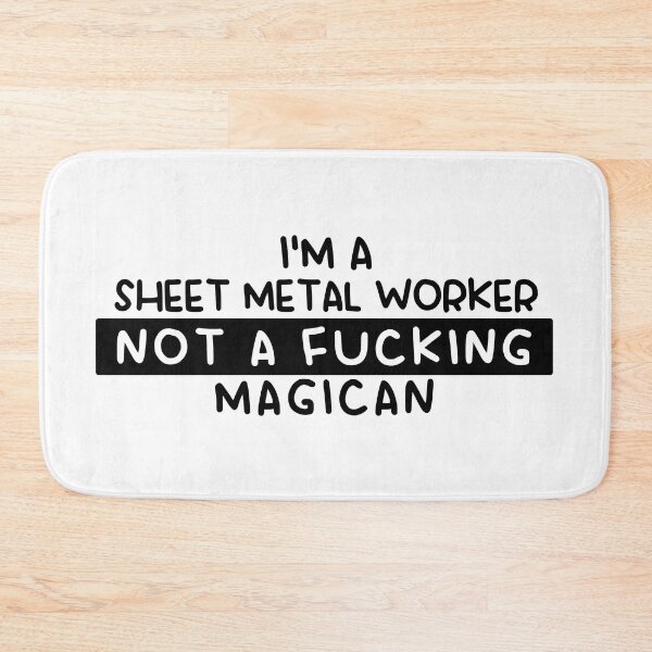 Item preview, I'm a Sheet Metal Worker Not a Fucking Magician - Funny Gift For Sheet Metal Worker designed and sold by JakubkoJunak.