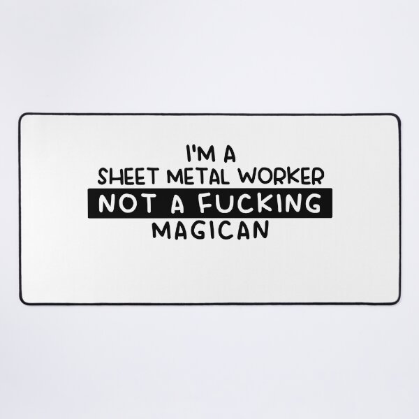 Item preview, I'm a Sheet Metal Worker Not a Fucking Magician - Funny Gift For Sheet Metal Worker designed and sold by JakubkoJunak.