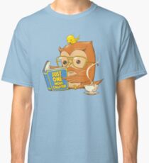 Just One More Chapter Classic T-Shirt