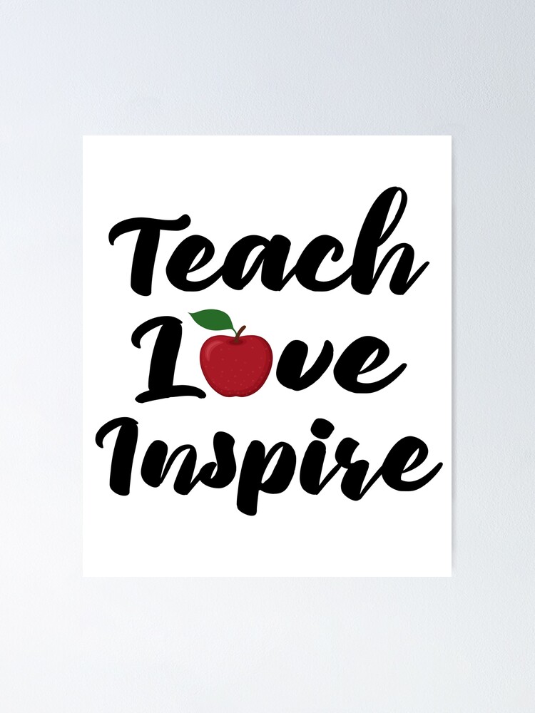 Teach Love Inspire Red Apple Teacher Quote School Teaching Poster By