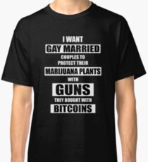 I Want Gay Married People To Classic T-Shirt