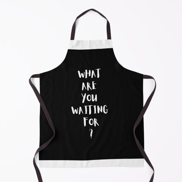 Item preview, What are you waiting for? designed and sold by Miledi.