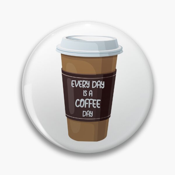 Item preview, EVERY DAY IS A COFFEE DAY designed and sold by KatisDesign.
