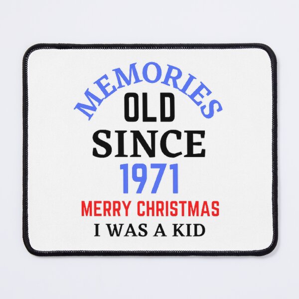 Item preview, Memories Old Since 1971 Merry Christmas designed and sold by Hammy97.