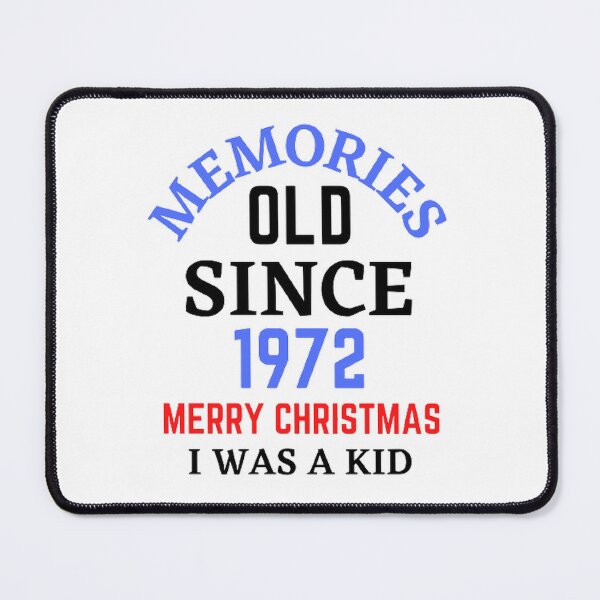 Item preview, Memories Old Since 1972 Merry Christmas designed and sold by Hammy97.
