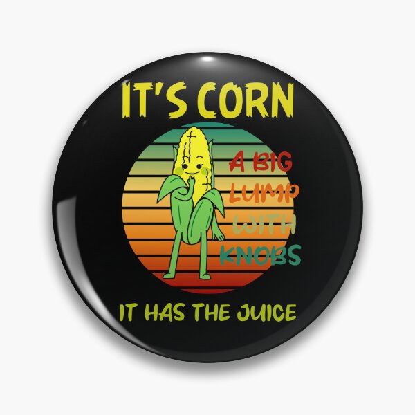 Item preview, It's corn it has the juice Retro funny corn designed and sold by ColourTrials.