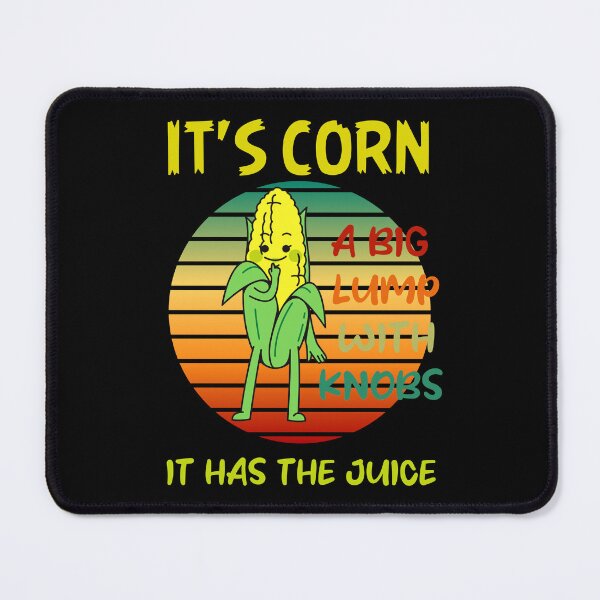 Item preview, It's corn it has the juice Retro funny corn designed and sold by ColourTrials.