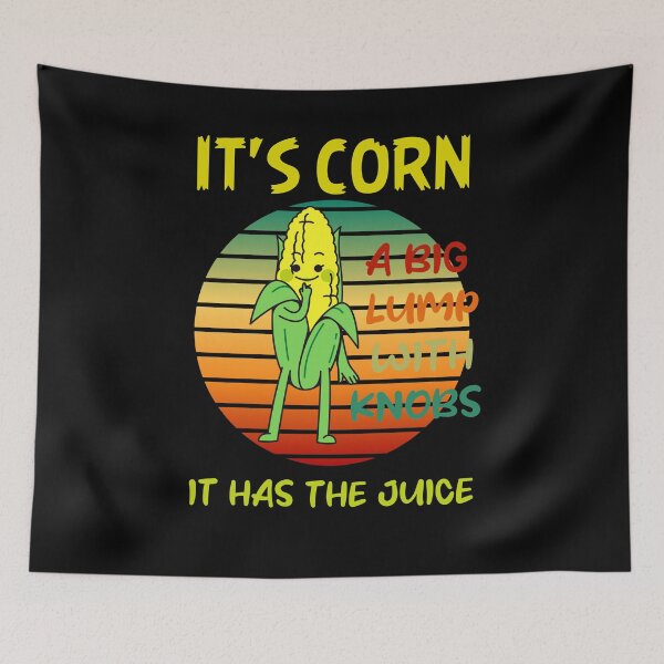Item preview, It's corn it has the juice Retro funny corn designed and sold by ColourTrials.