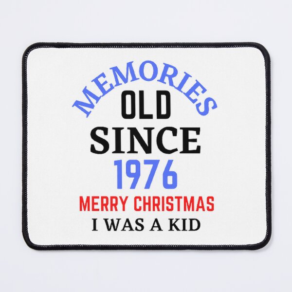 Item preview, Memories Old Since 1976 Merry Christmas designed and sold by Hammy97.