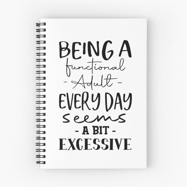Item preview, Being A Functional Adult Seems Excessive designed and sold by teez4dayz.