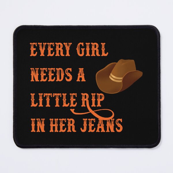 Item preview, Every Girl Needs A Little Rip In Her Jeans designed and sold by terahsino81.