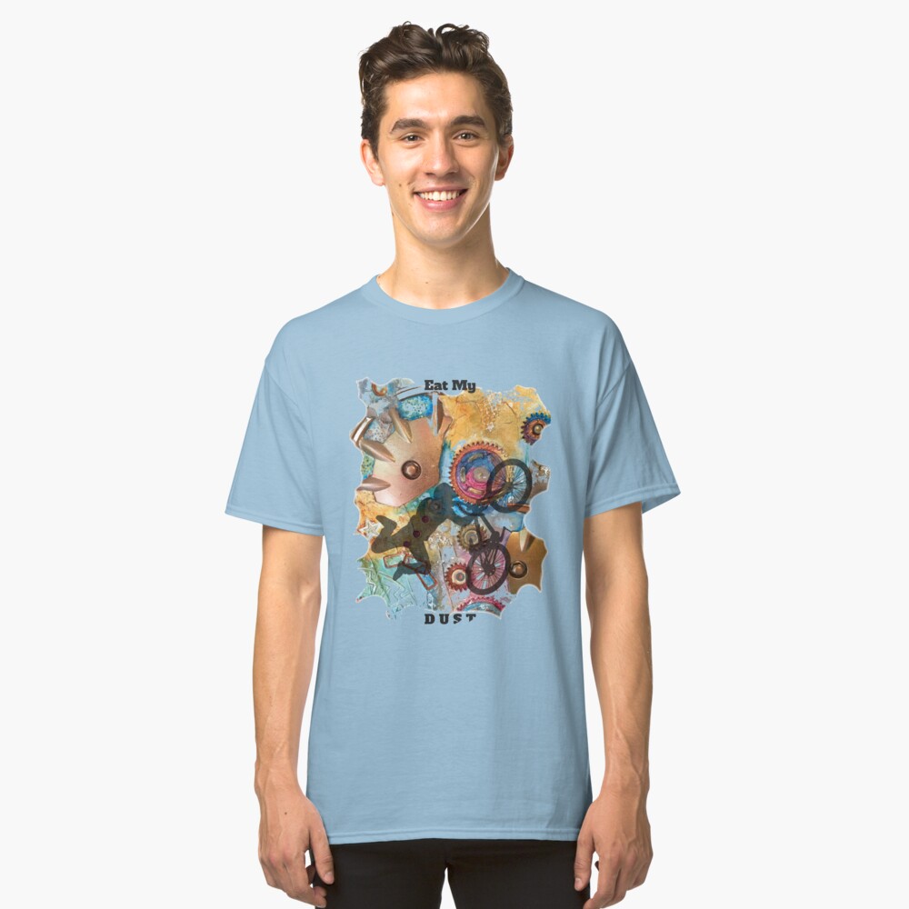 EAT MY DUST - DIRT BIKING Classic T-Shirt