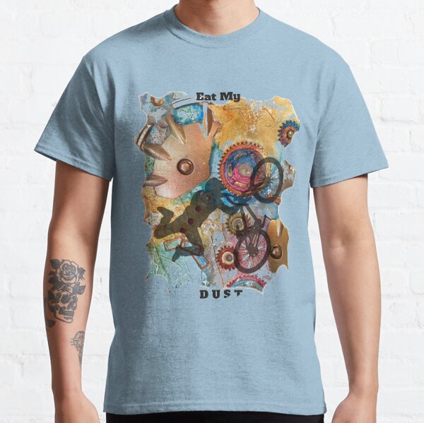 EAT MY DUST - DIRT BIKING Classic T-Shirt