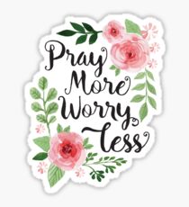Pray More Worry Less Sticker