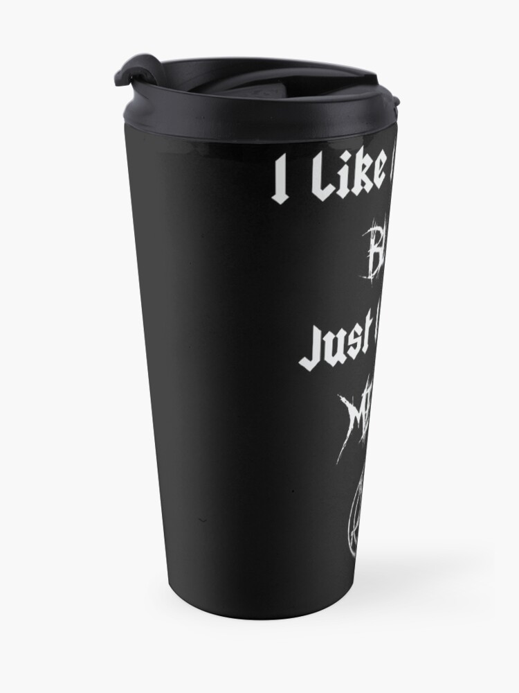 Alternate view of I Like My Coffee Black Just Like My Metal Travel Mug