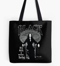 "BLACK- It's All I Wear"- Morticia Addams Tote Bag