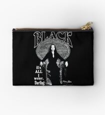 "BLACK- It's All I Wear"- Morticia Addams Studio Pouch