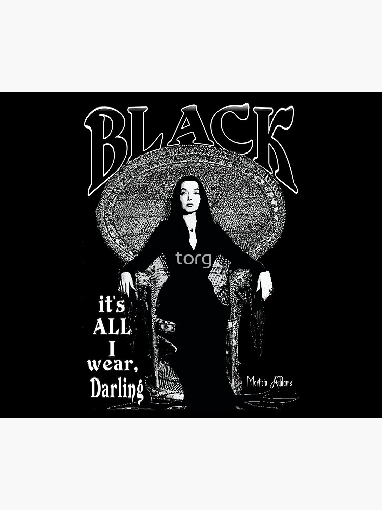 "BLACK- It's All I Wear"- Morticia Addams by torg